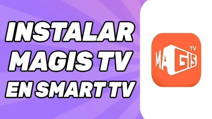 Cómo Descargar Magis TV para tu Smart TV